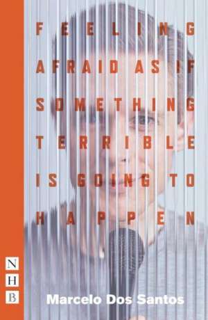 Feeling Afraid as If Something Terrible Is Going to Happen de Marcelo Dos Santos