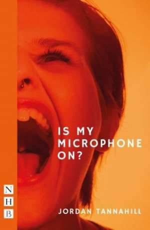 Is My Microphone On? de Jordan Tannahill