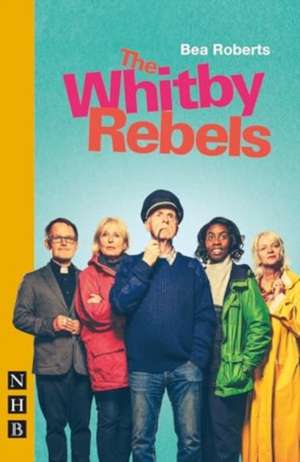 The Whitby Rebels de Bea Roberts