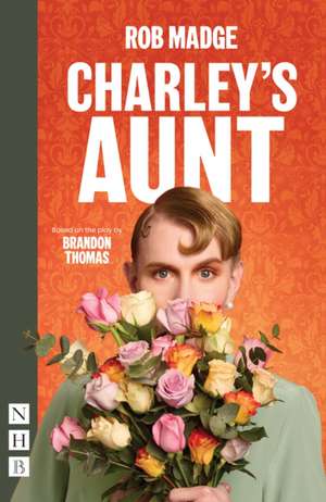 Charley's Aunt de Rob Madge