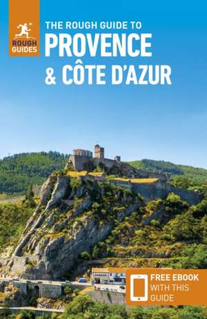 The Rough Guide to Provence & the Cote d'Azur: Travel Guide with eBook de Rough Guides