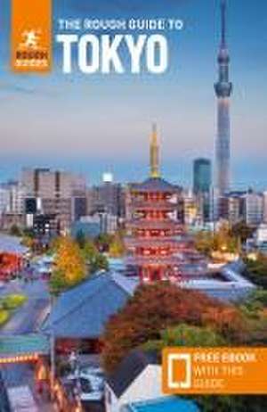 The Rough Guide to Tokyo: Travel Guide with eBook de Rough Guides