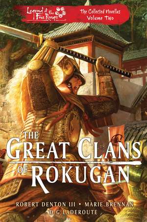 The Great Clans of Rokugan: Legend of the Five Rings: The Collected Novellas Volume 2 de Robert Denton III