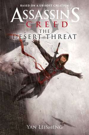 The Desert Threat: An Assassin's Creed Novel de Yan Leisheng