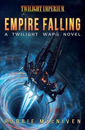 Empire Falling : A Twilight Wars Novel de Robbie MacNiven