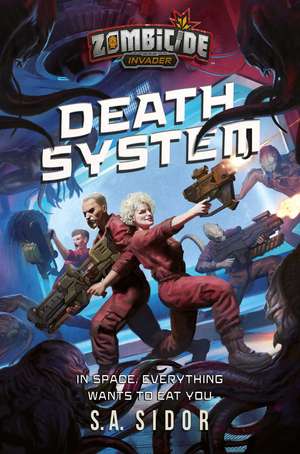 Death System: A Zombicide: Invader Novel de S A Sidor