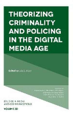 Theorizing Criminality and Policing in the Digital Media Age de Julie B. Wiest