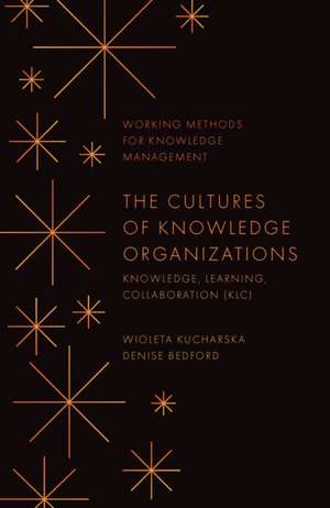 The Cultures of Knowledge Organizations – Knowledge, Learning, Collaboration (KLC) de Wioleta Kucharska