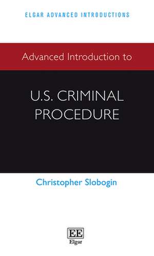 Advanced Introduction to U.S. Criminal Procedure de Christopher Slobogin