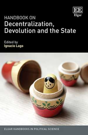 Handbook on Decentralization, Devolution and the State de Ignacio Lago