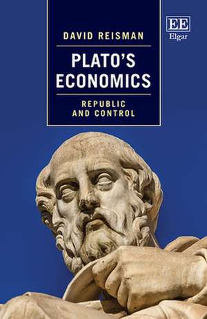 Plato`s Economics – Republic and Control de David Reisman