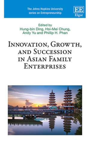 Innovation, Growth, and Succession in Asian Family Enterprises de Hung–bin Ding