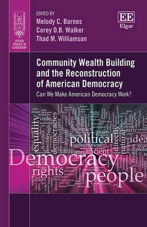 Community Wealth Building and the Reconstruction of American Democracy – Can We Make American Democracy Work? de Melody C. Barnes