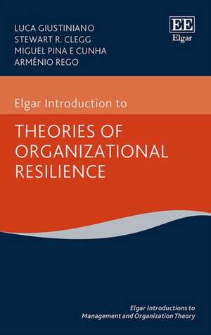 Elgar Introduction to Theories of Organizational Resilience de Luca Giustiniano