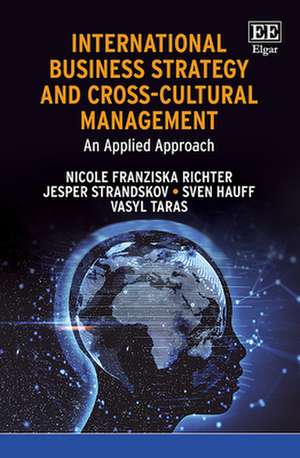 International Business Strategy and Cross–Cultural Management – An Applied Approach de Nicole F. Richter