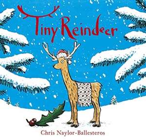 Tiny Reindeer de Chris Naylor-Ballesteros