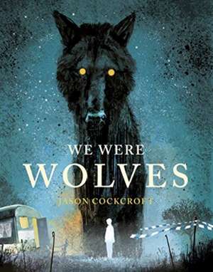 We Were Wolves de Jason Cockcroft