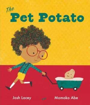 The Pet Potato de Josh Lacey