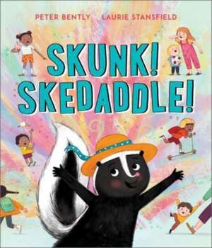 Skunk! Skedaddle! de Peter Bently