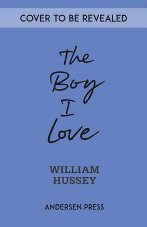 The Boy I Love de William Hussey