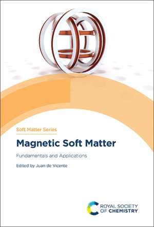 Magnetic Soft Matter de Juan De Vicente