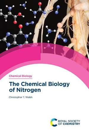 The Chemical Biology of Nitrogen de Christopher T Walsh