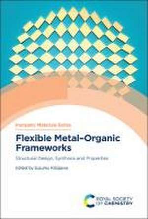 Flexible Metal-Organic Frameworks de Susumu Kitagawa