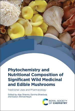 Phytochemistry and Nutritional Composition of Significant Wild Medicinal and Edible Mushrooms de Ajay Sharma