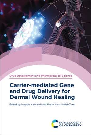 Carrier-Mediated Gene and Drug Delivery for Dermal Wound Healing de Pooyan Makvandi