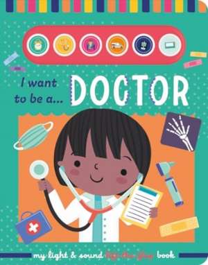 I Want to Be a... Doctor de Sarah Wade