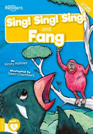 Sing! Sing! Sing! and Fang de Kirsty Holmes