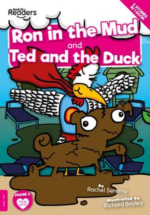 Ron in the Mud and Ted and the Duck de Rachel Seretny