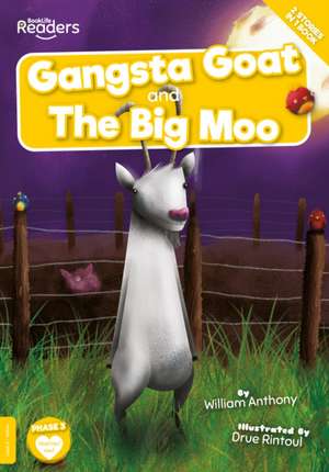 Gangsta Goat and The Big Moo de William Anthony