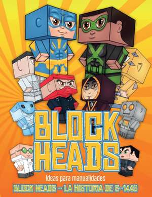 Ideas para manualidades (Block Heads - La historia de S-1448) de James Manning