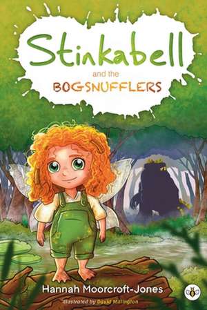 Stinkabell and the Bogsnufflers de Hannah Moorcroft-Jones