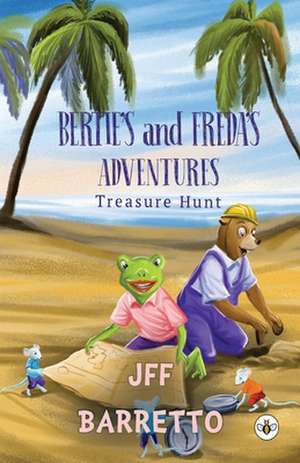 Bertie's and Freda's Adventures: Treasure Hunt de J. Ff Barretto