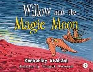 Willow and the Magic Moon de Kimberley Graham