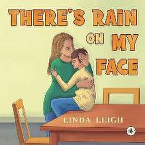 There's Rain on My Face de Linda Leigh