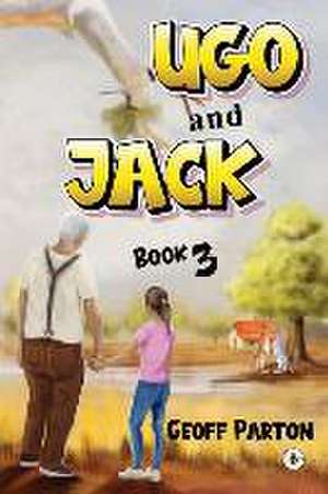 Parton, G: Ugo and Jack Book 3 de Geoff Parton