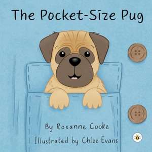 The Pocket-Size Pug de Roxanne Cooke