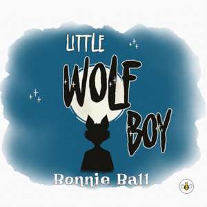 Little Wolf Boy de Bonnie Ball