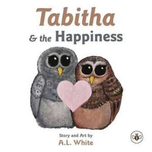 Tabitha & the Happiness de A. L. White