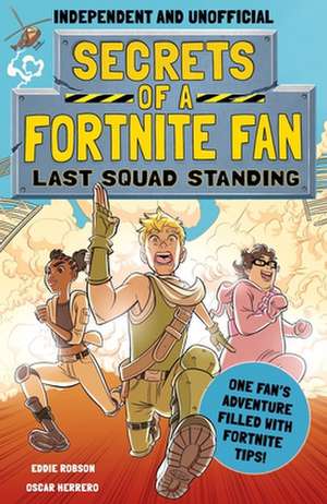 Secrets of a Fortnite Fan: Last Squad Standing de Eddie Robson