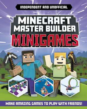 Master Builder: Minecraft Minigames (Independent & Unofficial) de Sara Stanford