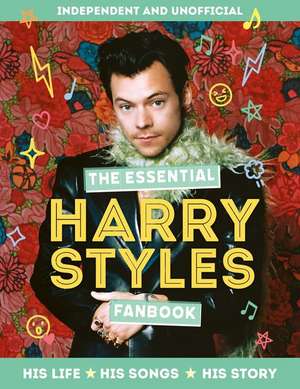 The Essential Harry Styles Fanbook de Mortimer Children's