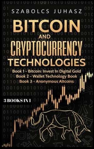 Bitcoin & Cryptocurrency Technologies de Szabolcs Juhasz