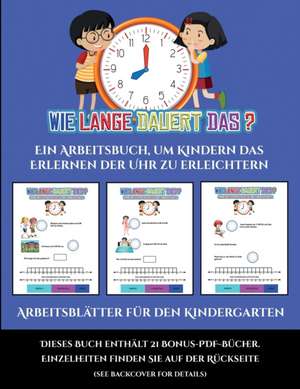 Arbeitsblätter für den Kindergarten (Um wie viel Uhr mache ich was...?) de Jessica Windham