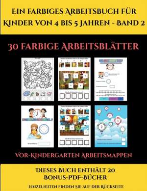 Vor-Kindergarten Arbeitsmappen (Ein farbiges Arbeitsbuch für Kinder von 4 bis 5 Jahren - Band 2) de Jessica Windham