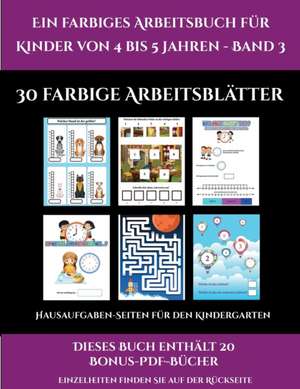 Hausaufgaben-Seiten für den Kindergarten (Ein farbiges Arbeitsbuch für Kinder von 4 bis 5 Jahren - Band 3) de Jessica Windham