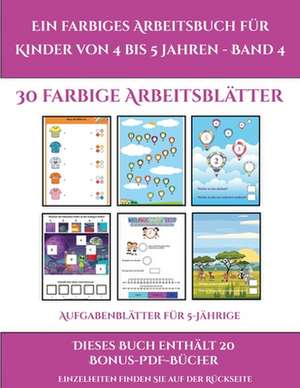 Aufgabenblätter für 5-Jährige (Ein farbiges Arbeitsbuch für Kinder von 4 bis 5 Jahren - Band 4) de Jessica Windham